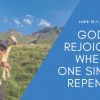 God Rejoices When One Sinner Repents | Luke 15:1-10