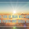 The Son of Man Will Come with Power and Great Glory | Luke 21:5-36