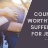 COUNTED WORTHY OF SUFFERING FOR JESUS | Acts 5:17-42