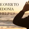 Come Over to Macedonia and Help Us | Acts 15:36-16:40