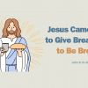 Jesus Came Not to Give Bread But to Be Bread | John 6:16-40