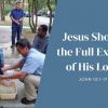 Jesus Shows the Full Extent of His Love | John 13:1-17