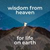 Wisdom from Heaven