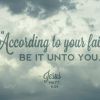According To Your Faith