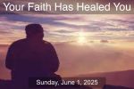 YOUR FAITH HAS HEALED YOU