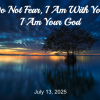 Do Not Fear, I Am with You, I Am Your God