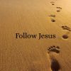Deny Yourself and Follow Jesus